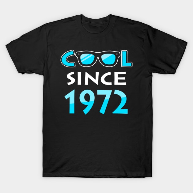 Cool Since 1972 T-Shirt by Adikka